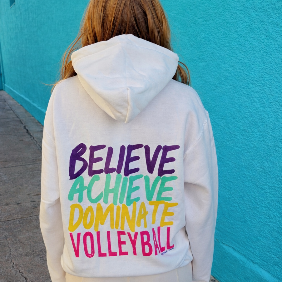 Believe Achieve Dominate Volleyball Hoodie-White